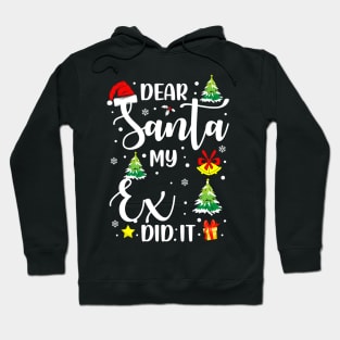 Dear Santa My Exd Did It Funny Xmas Gifts Hoodie